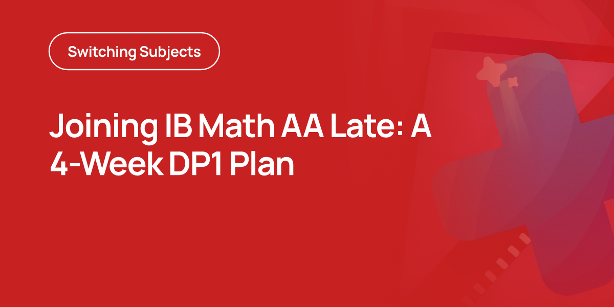 Joining IB Math AA Late: A 4-Week DP1 Plan