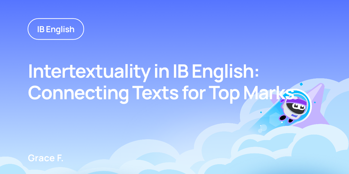 Intertextuality in IB English: Connecting Texts for Top Marks