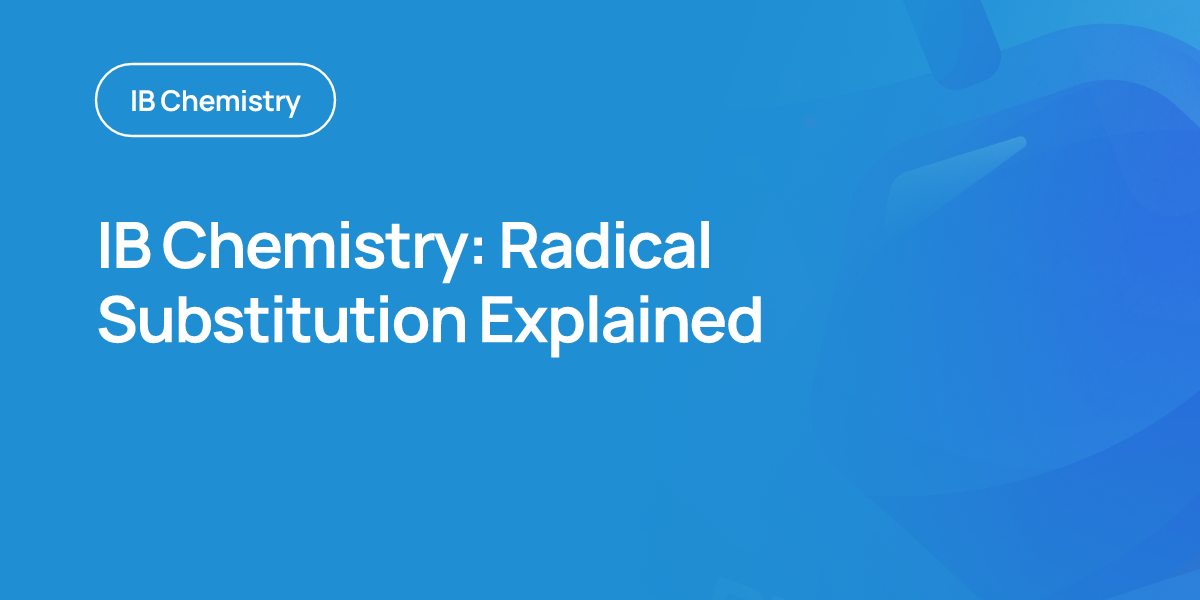 IB Chemistry: Radical Substitution Explained