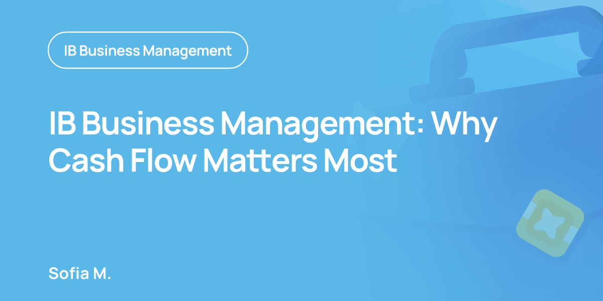 IB Business Management: Why Cash Flow Matters Most