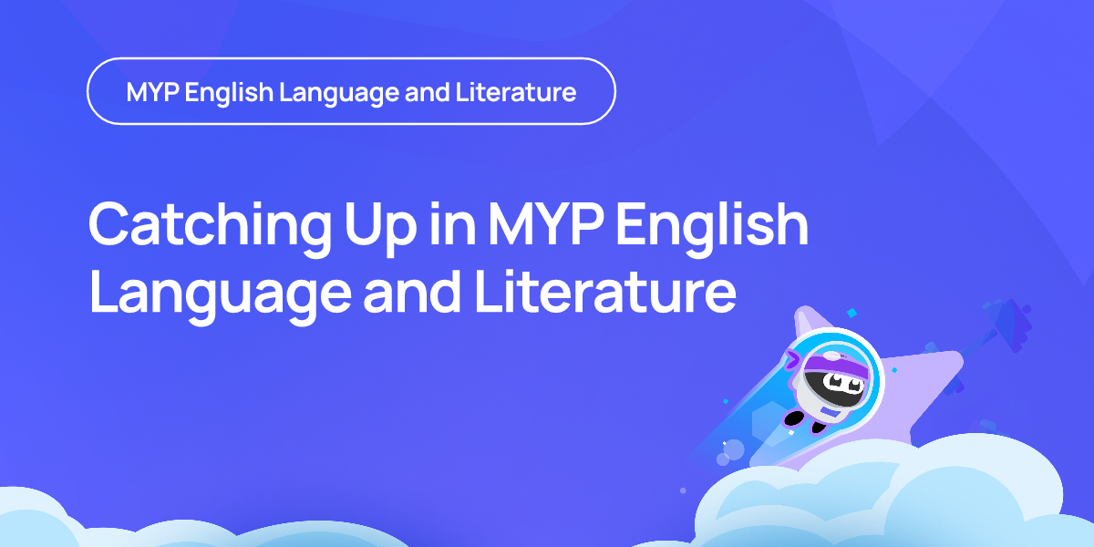 Catching Up in MYP English Language and Literature