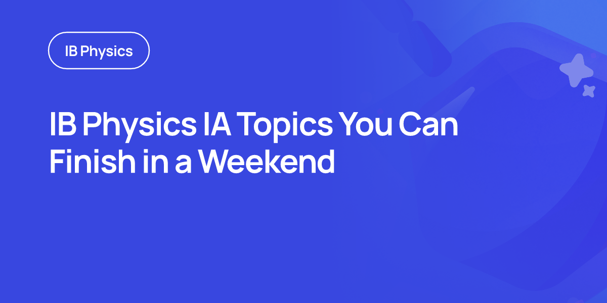 IB Physics IA Topics You Can Finish in a Weekend