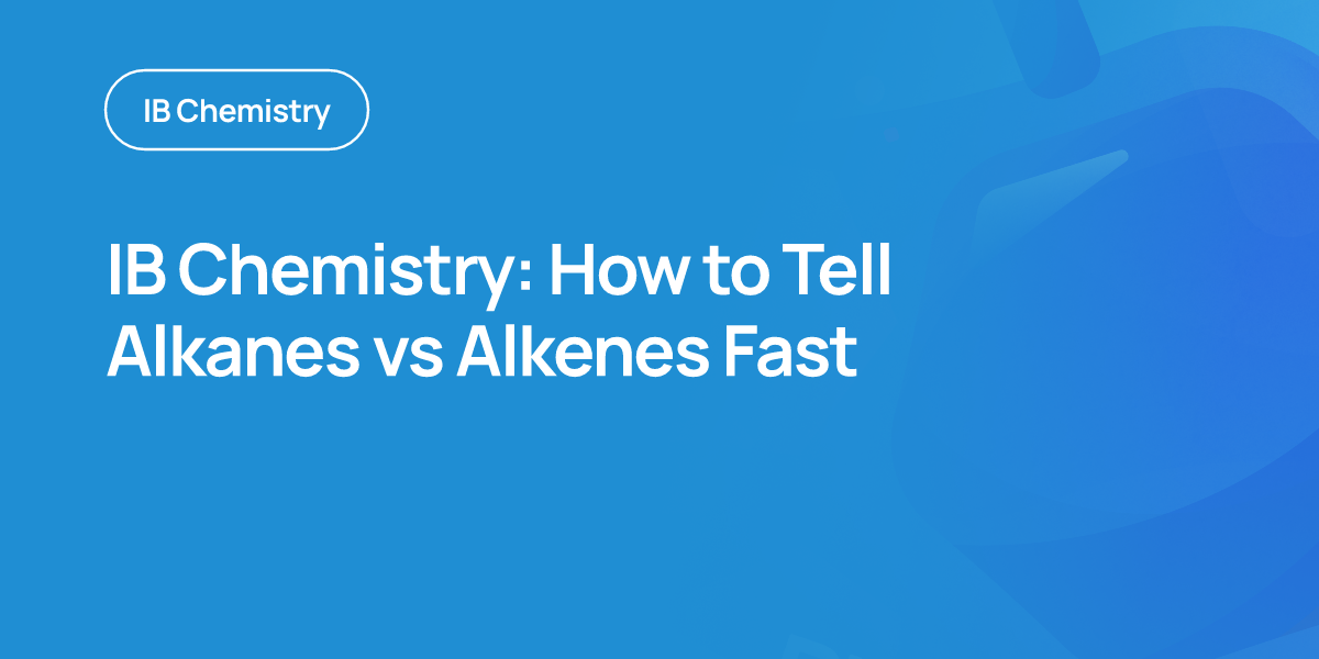 IB Chemistry: How to Tell Alkanes vs Alkenes Fast
