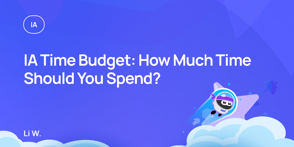 IA Time Budget: How Much Time Should You Spend?