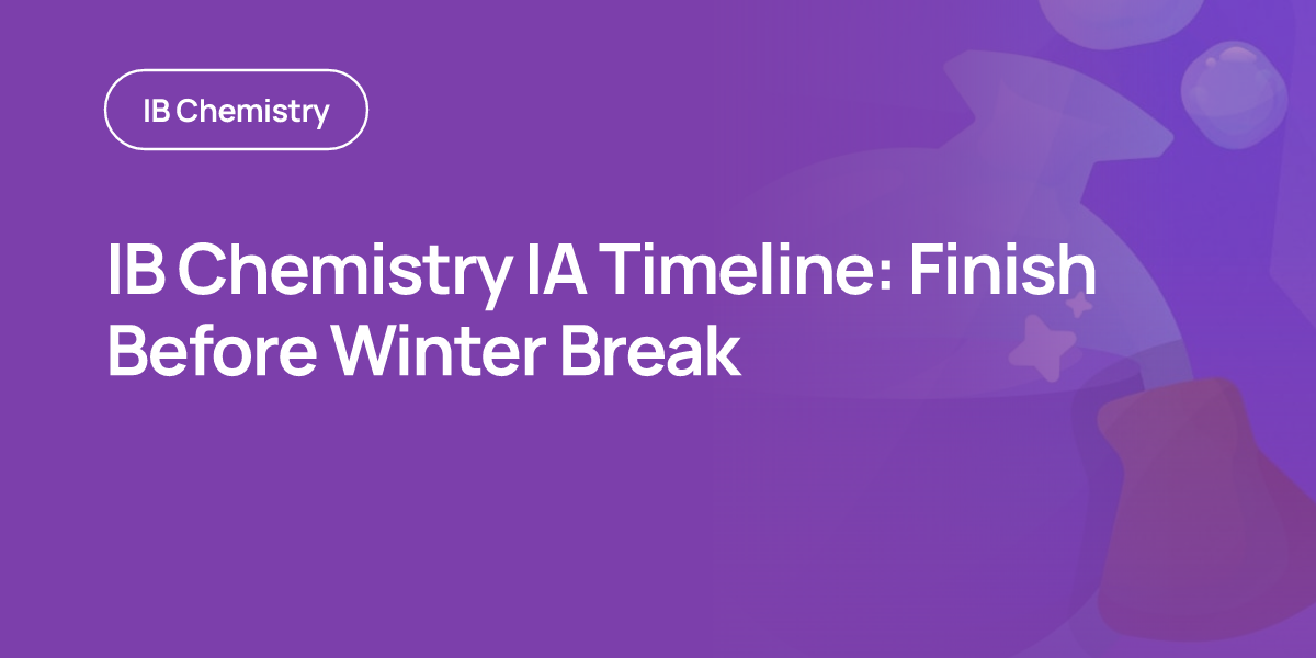 IB Chemistry IA Timeline: Finish Before Winter Break
