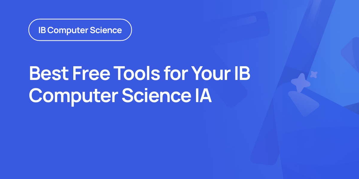 Best Free Tools for Your IB Computer Science IA