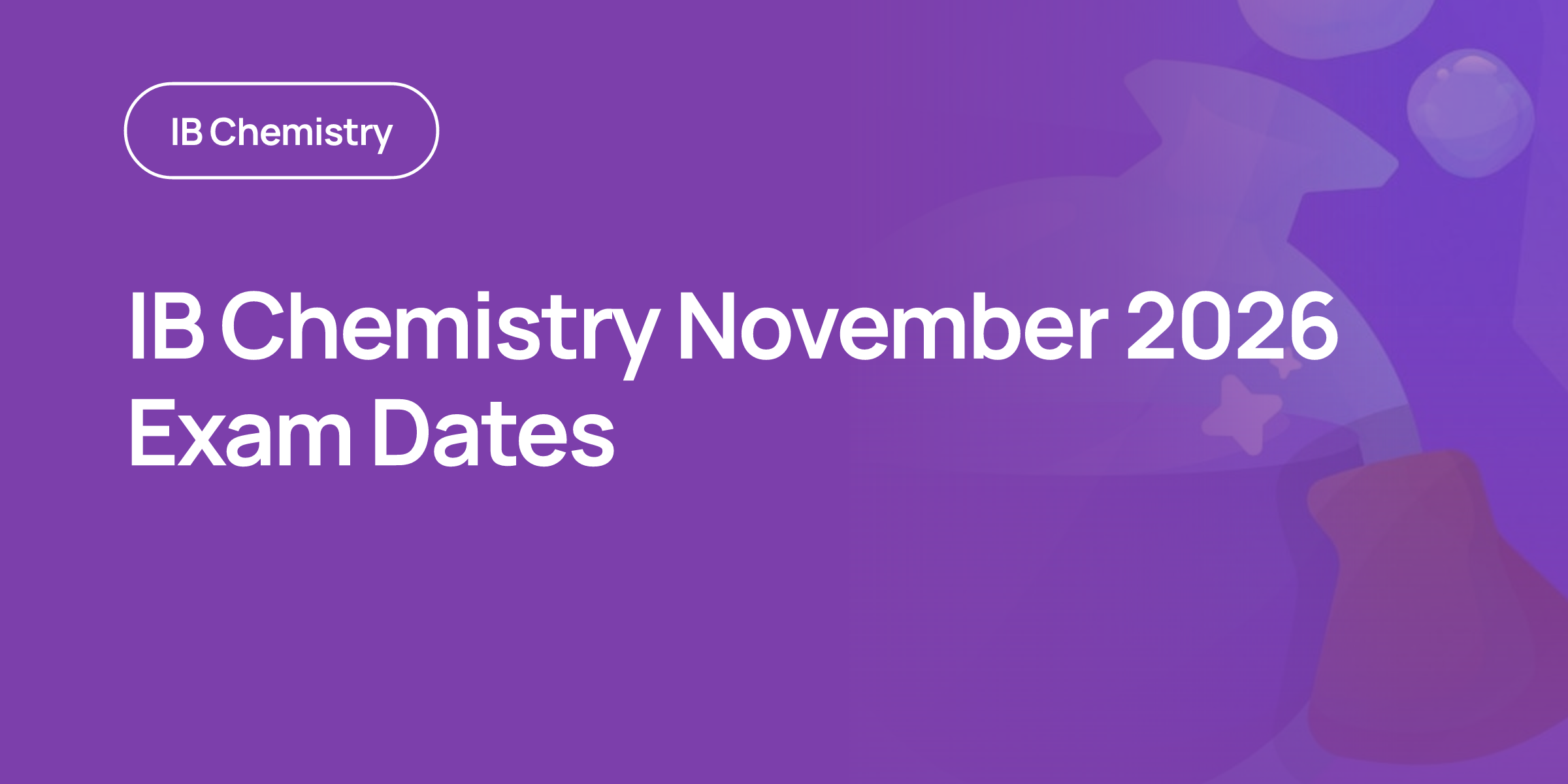 Reddit November IB Chemistry November 2026 Exam Dates | RevisionDojo