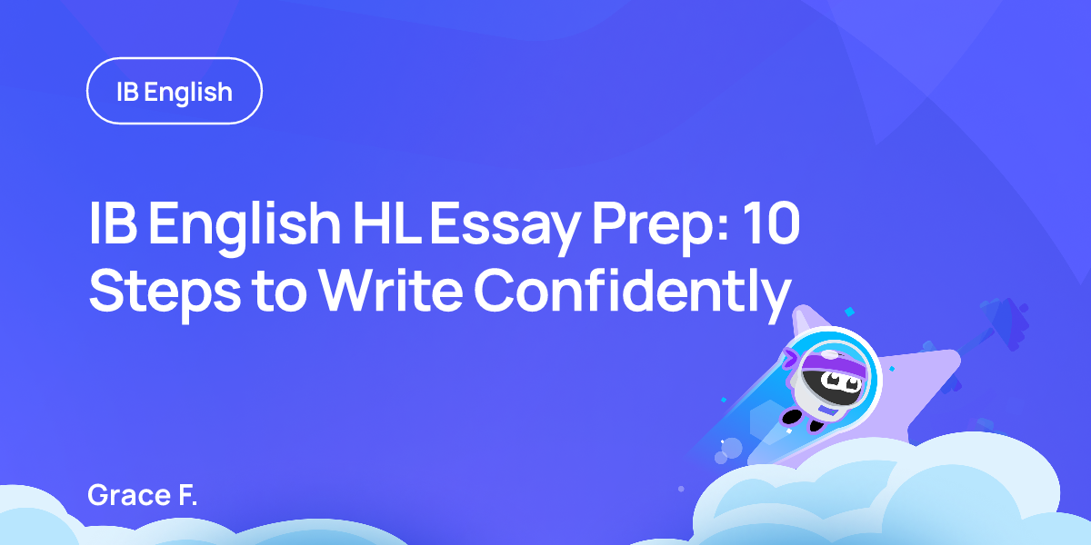 IB English HL Essay Prep: 10 Steps to Write Confidently