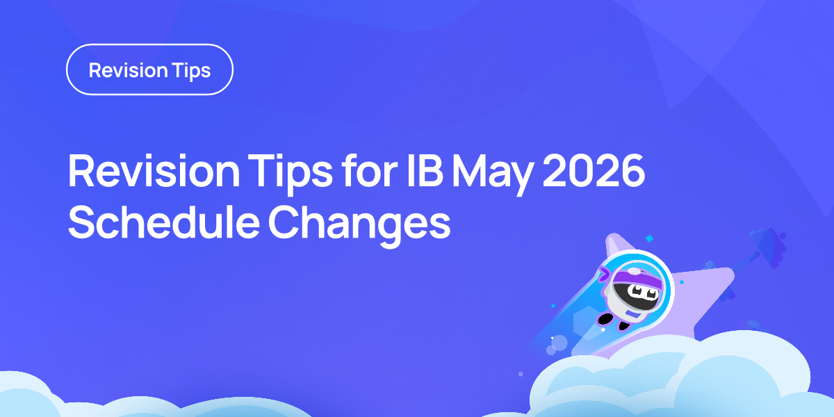 Revision Tips for IB May 2026 Schedule Changes