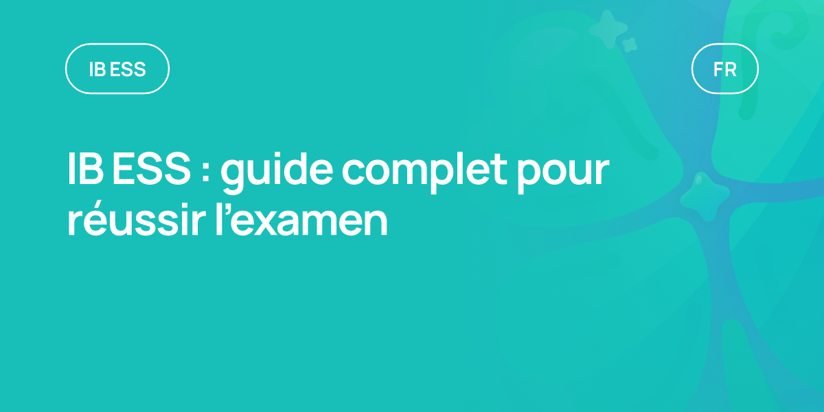 IB ESS : guide complet pour réussir l’examen