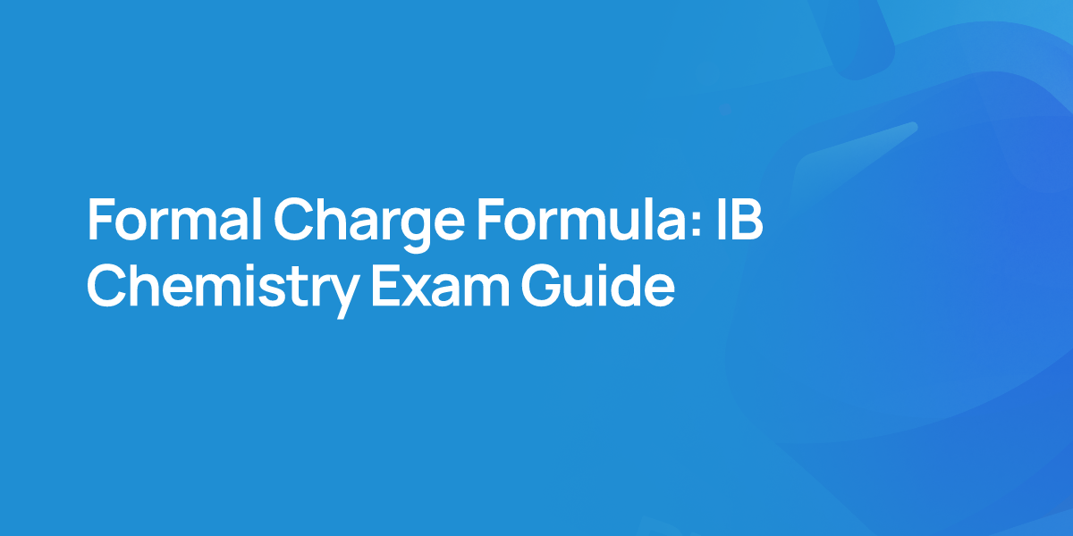 Formal Charge Formula: IB Chemistry Exam Guide