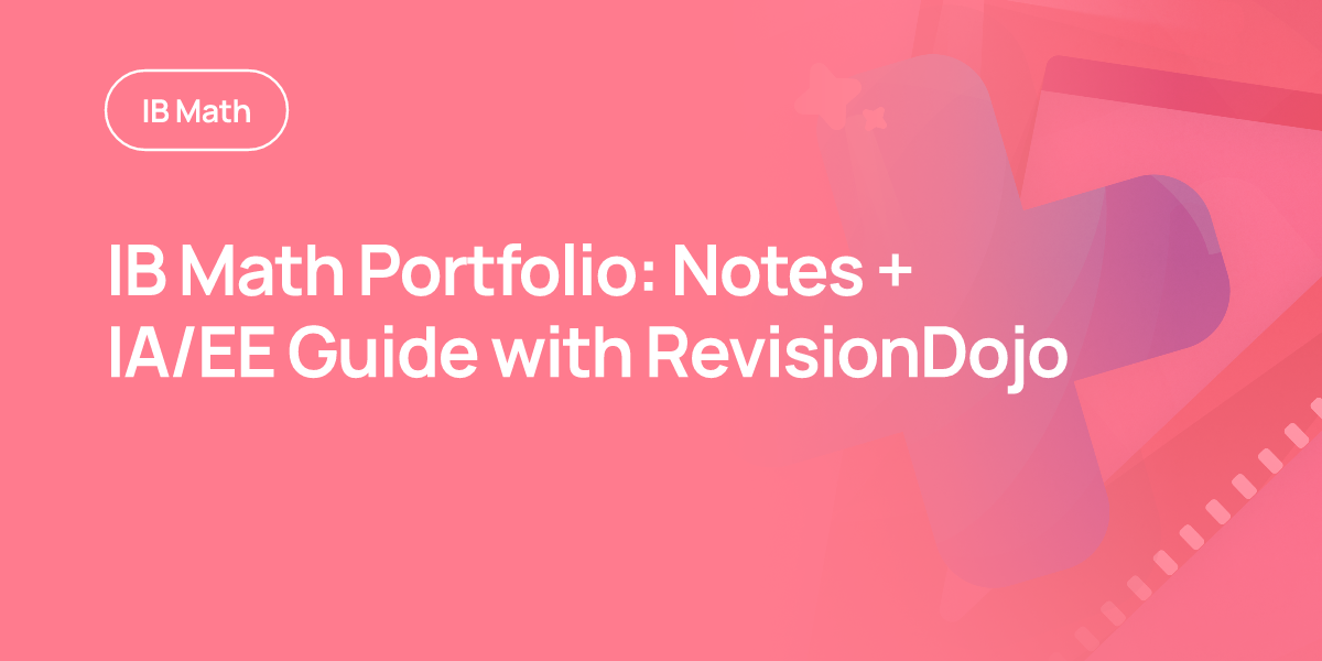 IB Math Portfolio: Notes + IA/EE Guide with RevisionDojo