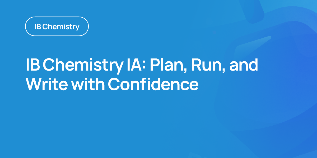 IB Chemistry IA: Plan, Run, and Write with Confidence