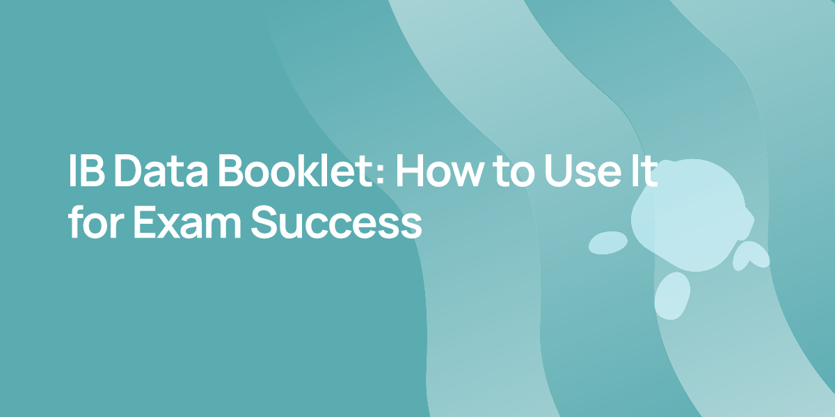 IB Data Booklet: How to Use It for Exam Success