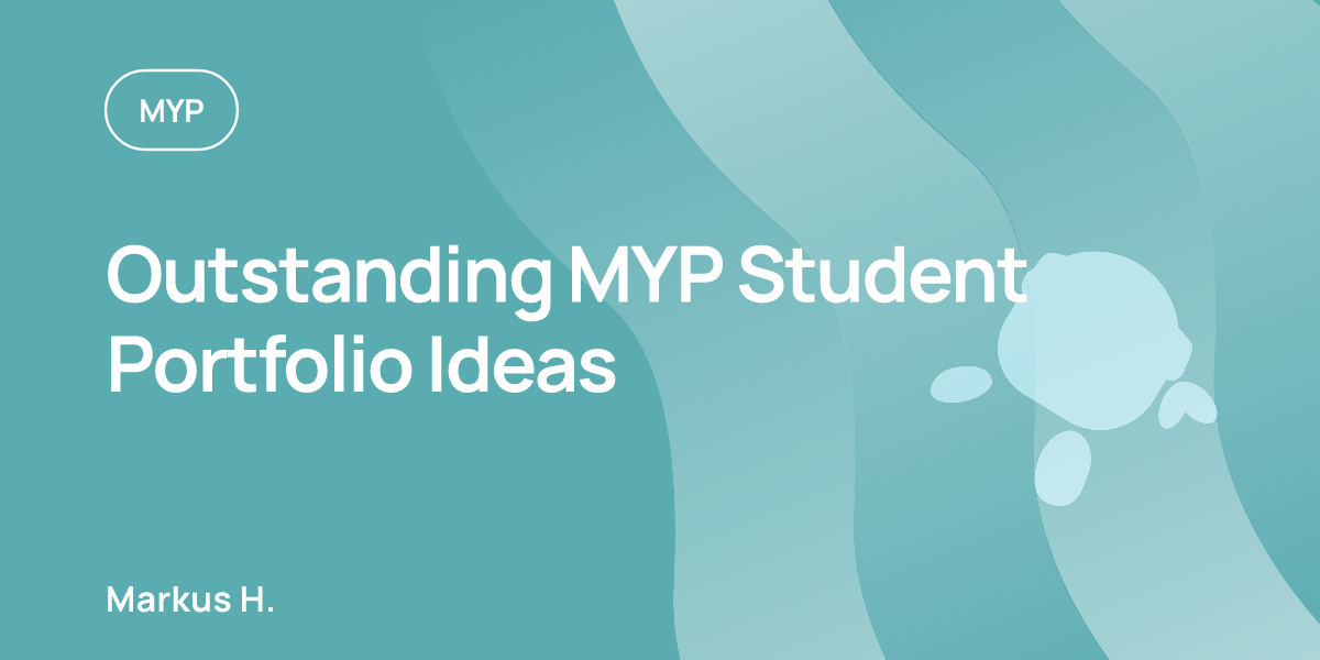Outstanding MYP Student Portfolio Ideas