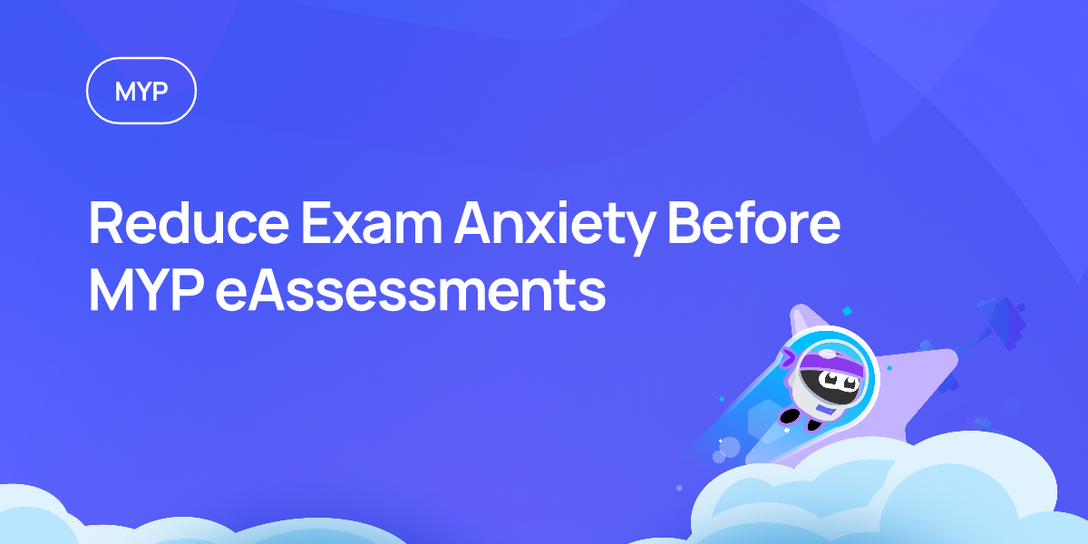 Reduce Exam Anxiety Before MYP eAssessments