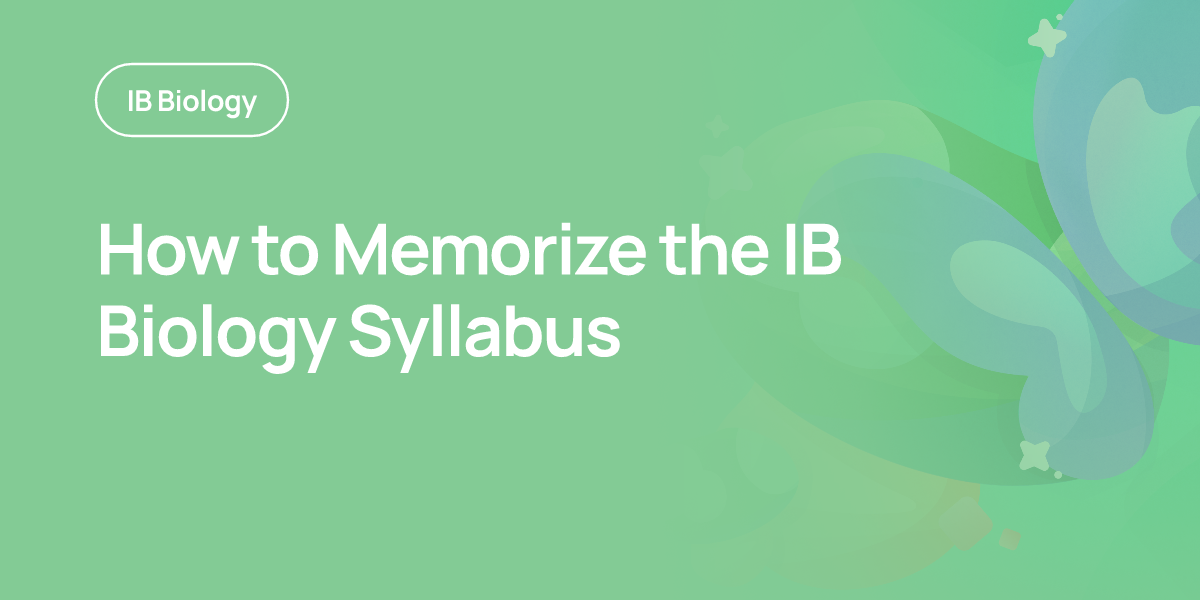 How to Memorize the IB Biology Syllabus