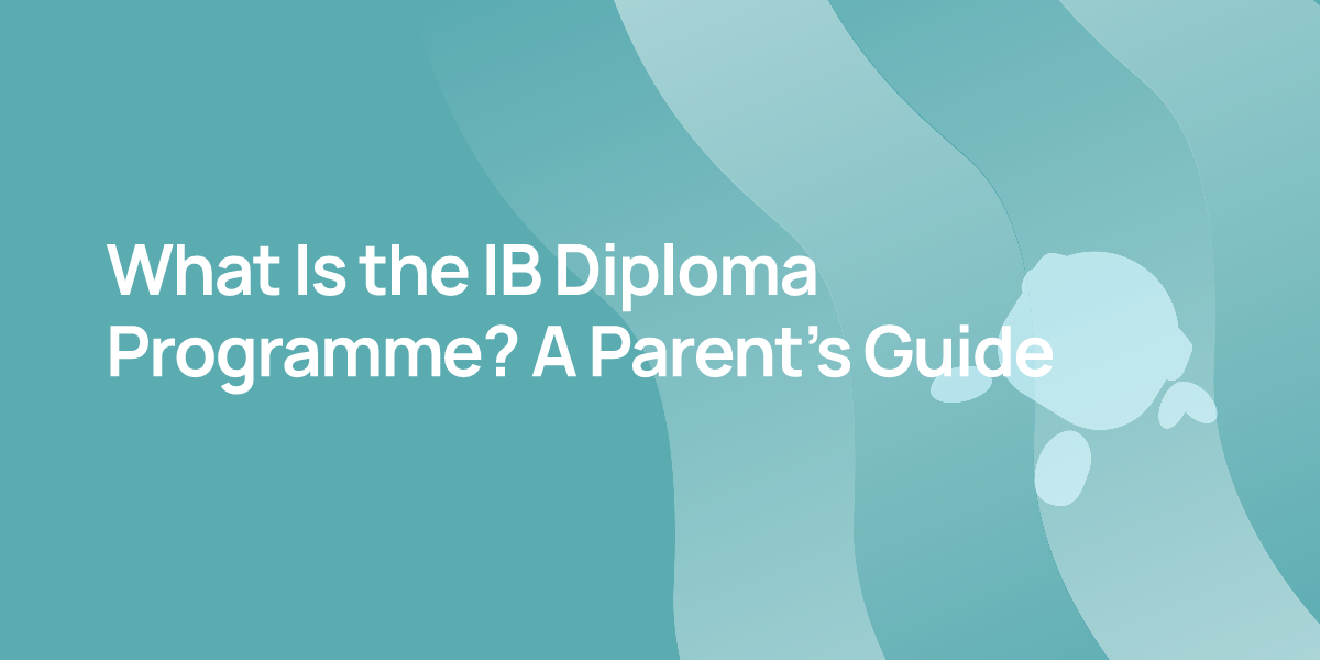 What Is the IB Diploma Programme? A Parent's Guide