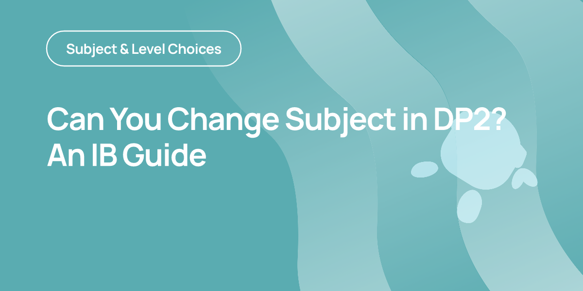 Can You Change Subject in DP2? An IB Guide