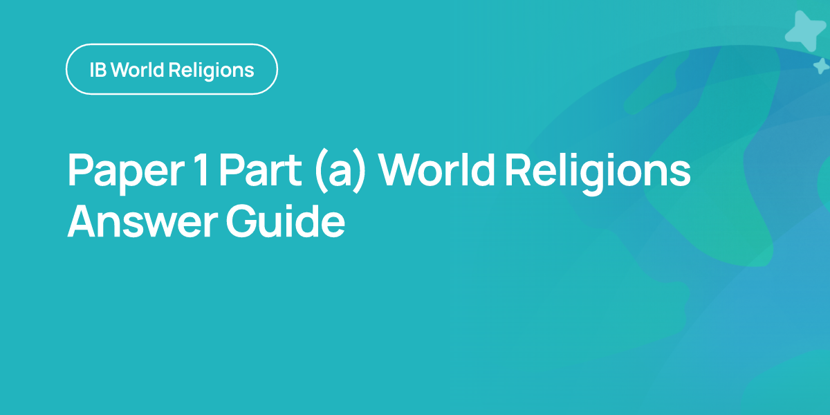 Paper 1 Part (a) World Religions Answer Guide