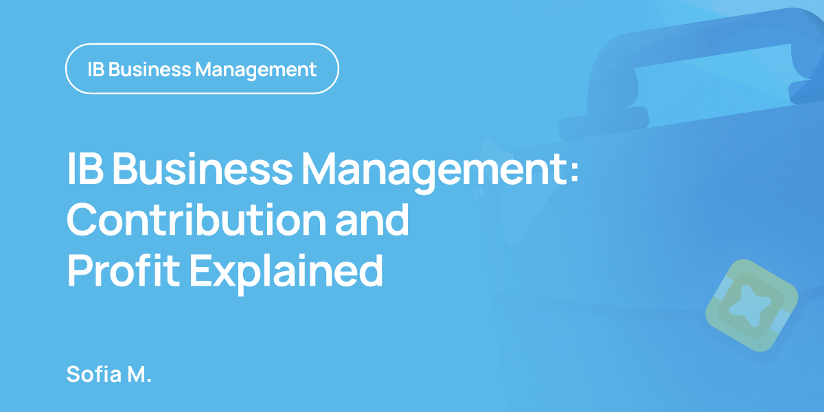 IB Business Management: Contribution and Profit Explained