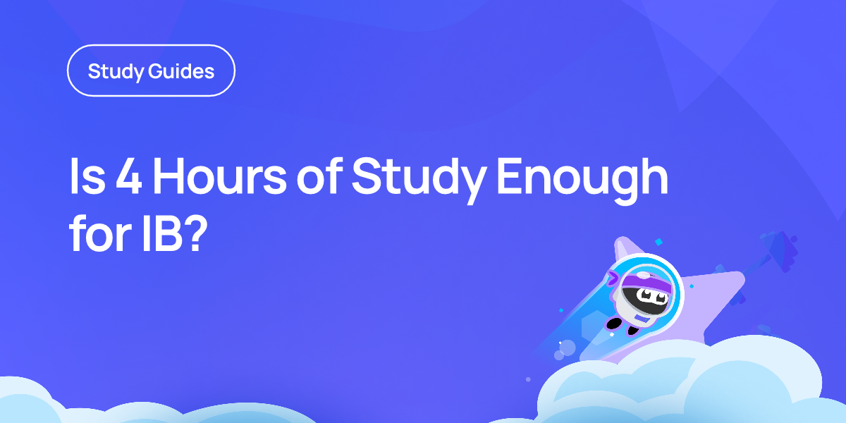 Is 4 Hours of Study Enough for IB?