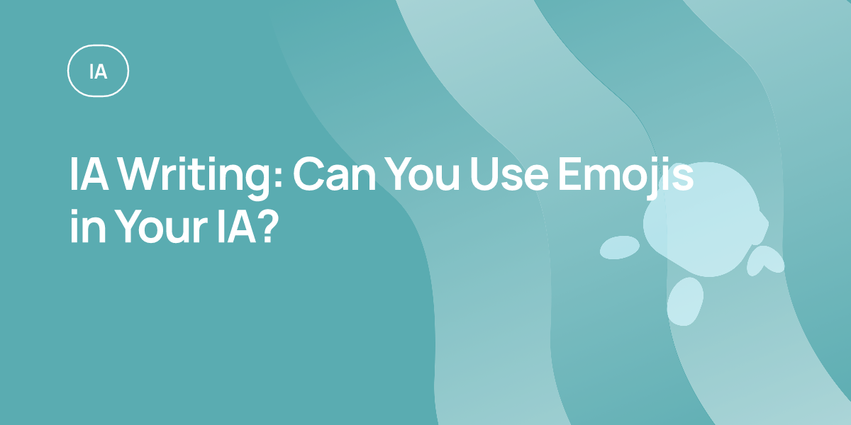 IA Writing: Can You Use Emojis in Your IA?