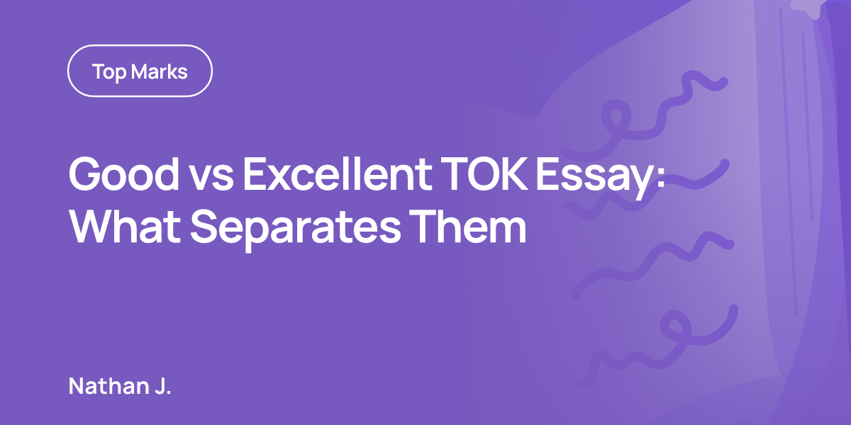 Good vs Excellent TOK Essay: What Separates Them