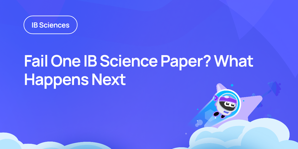 Fail One IB Science Paper? What Happens Next