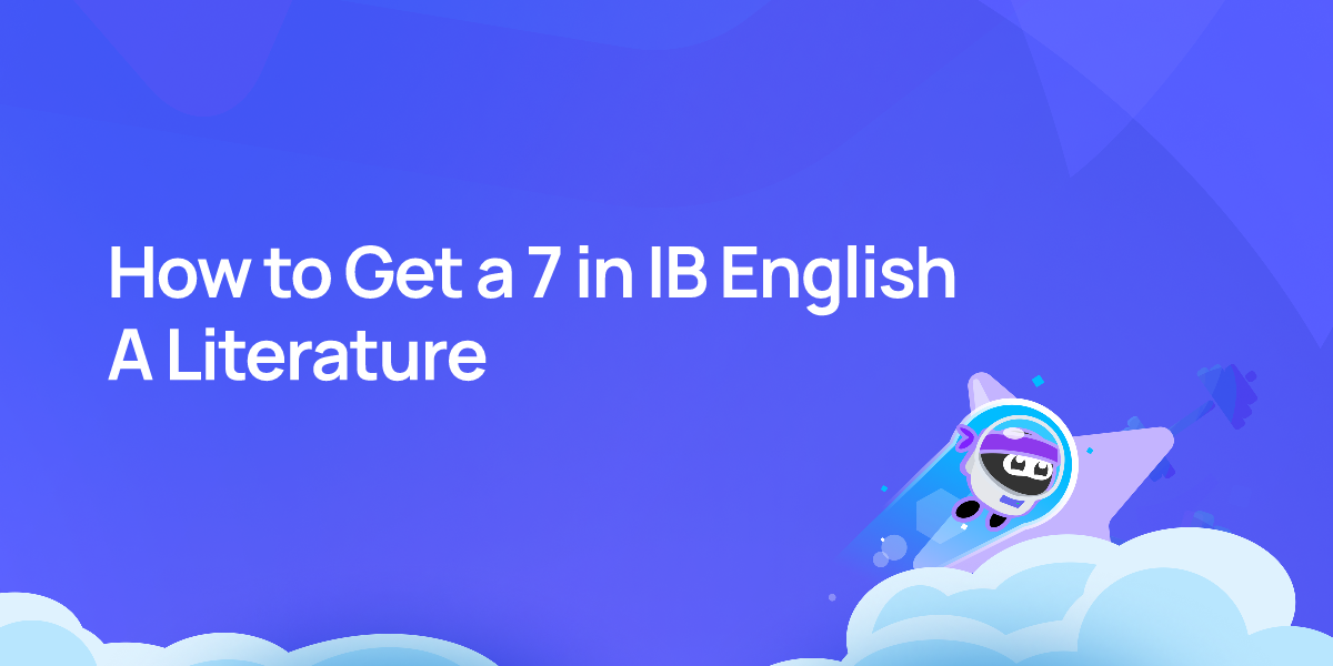 How to Get a 7 in IB English A Literature