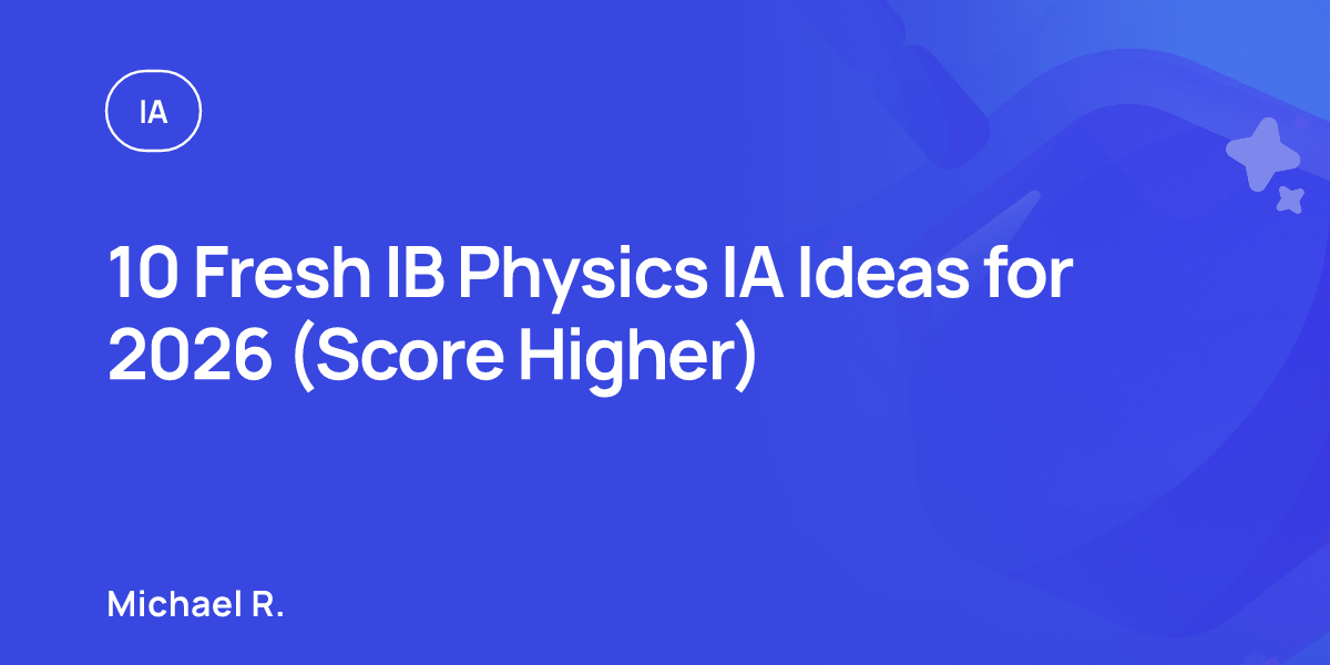 10 Fresh IB Physics IA Ideas for 2026 (Score Higher)