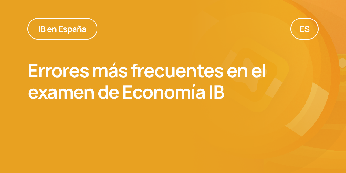 Errores más frecuentes en el examen de Economía IB