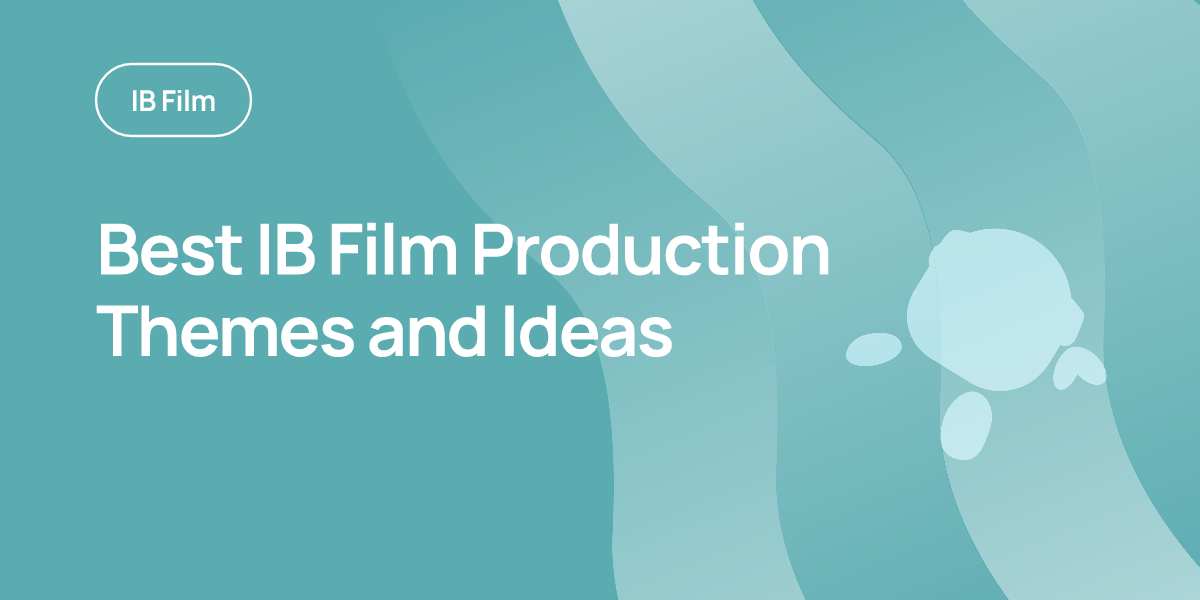 Best IB Film Production Themes and Ideas
