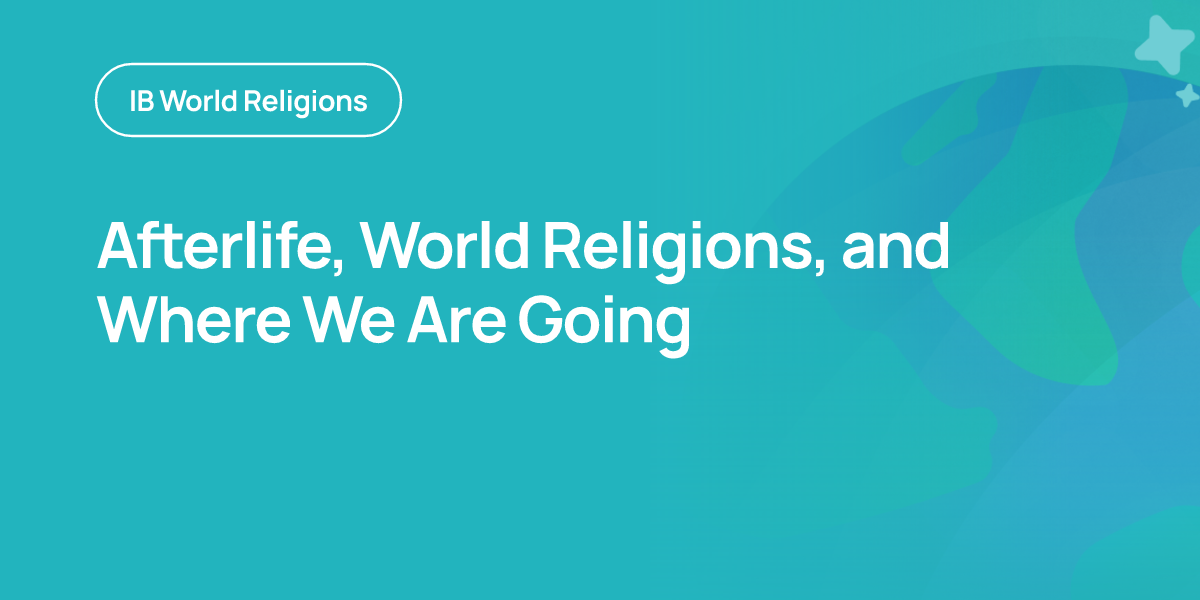 Afterlife, World Religions, and Where We Are Going