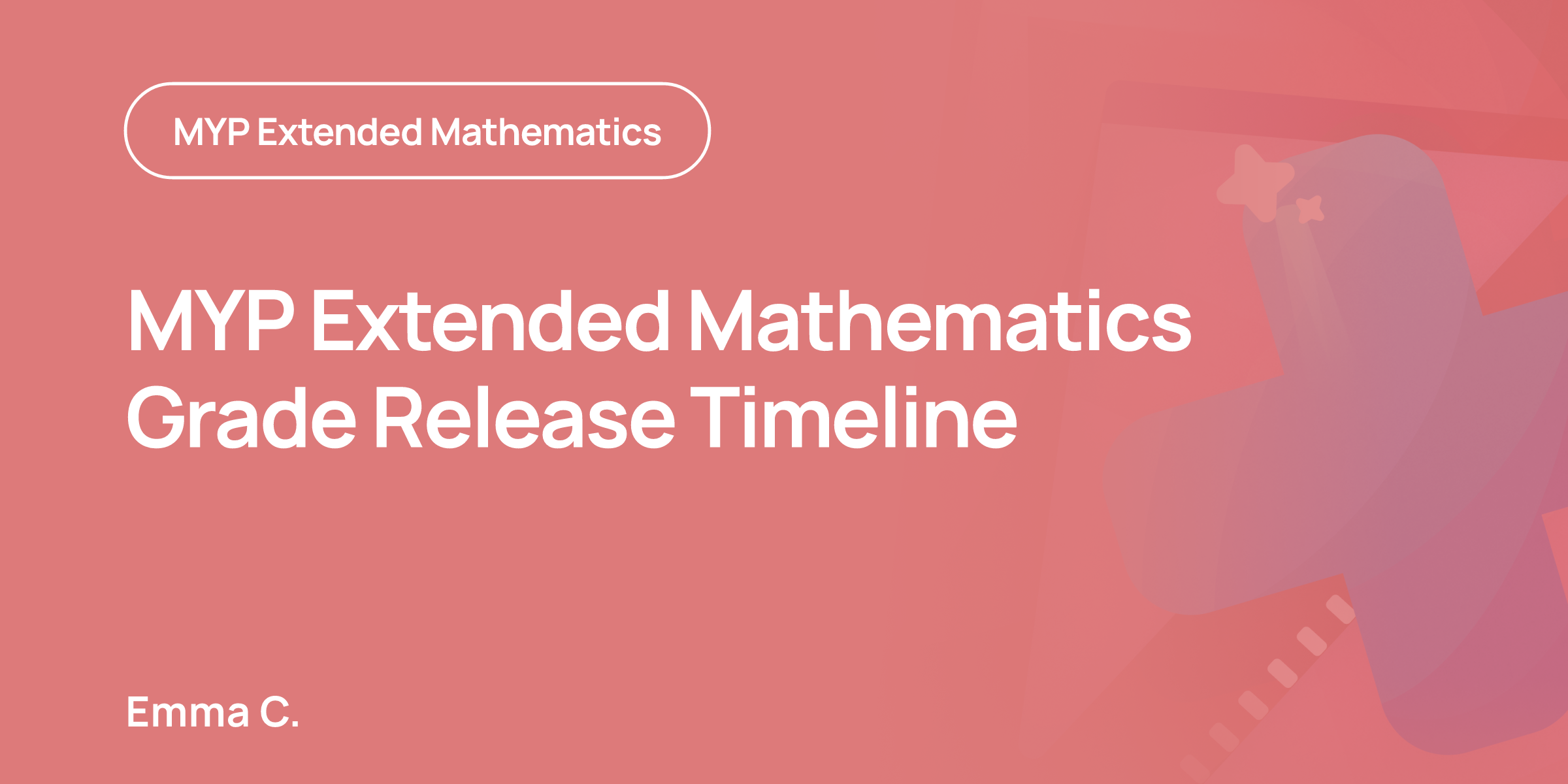 MYP Extended Mathematics Grade Release Timeline | RevisionDojo