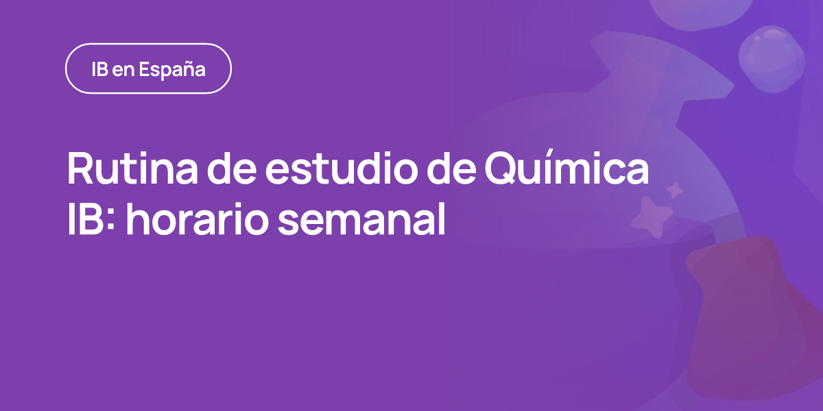 Rutina de estudio de Química IB: horario semanal