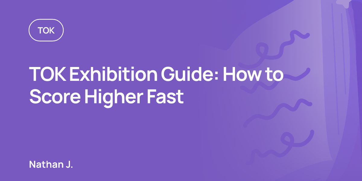 TOK Exhibition Guide: How to Score Higher Fast