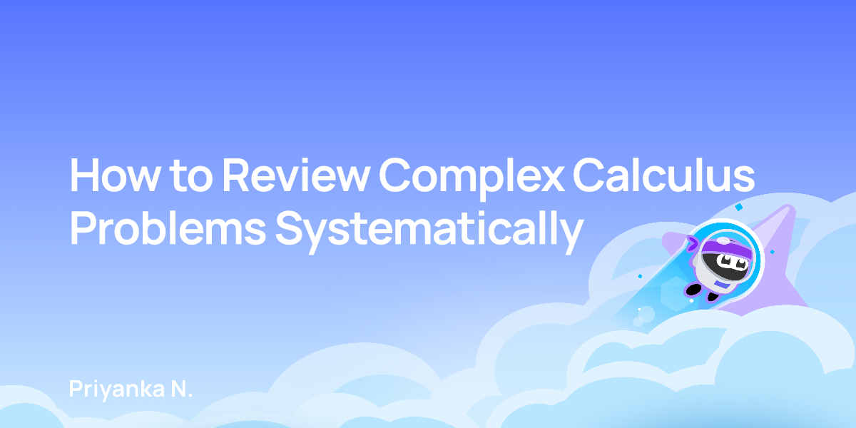 How to Review Complex Calculus Problems Systematically