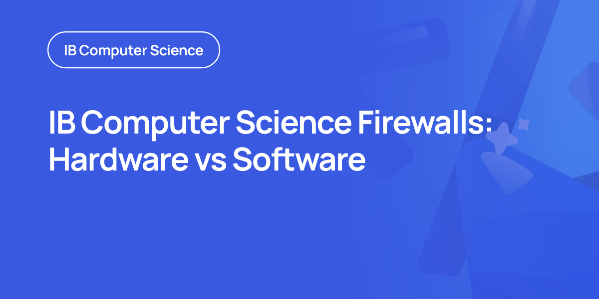 IB Computer Science Firewalls: Hardware vs Software