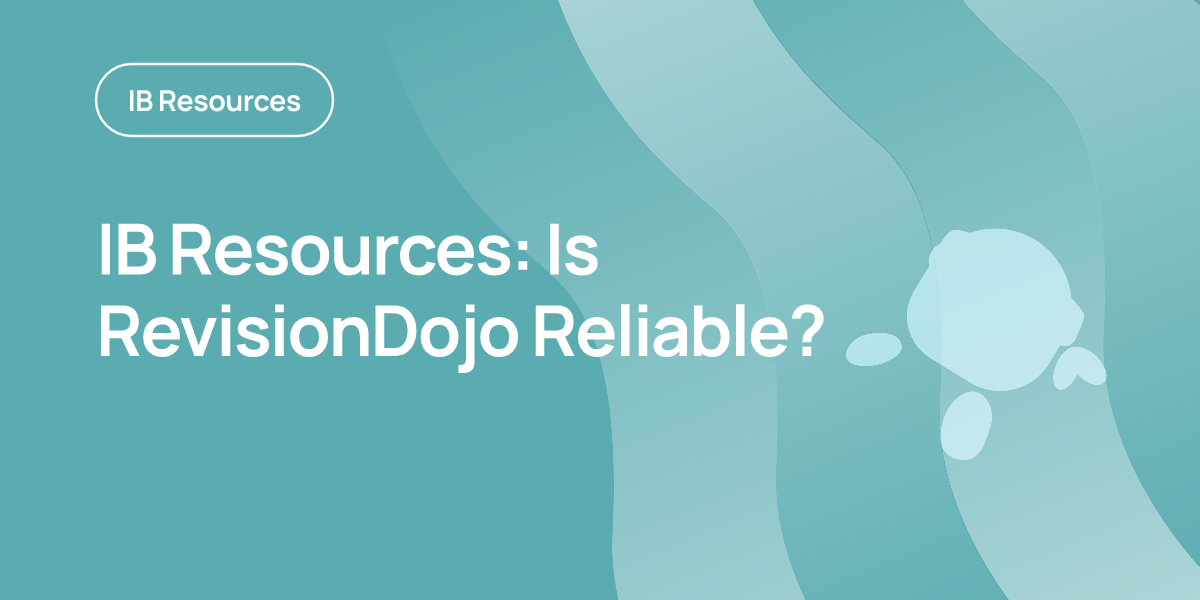 IB Resources: Is RevisionDojo Reliable?