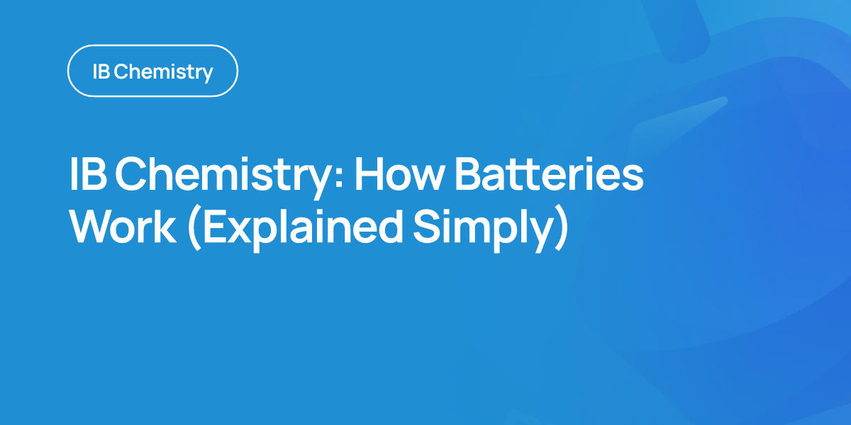 IB Chemistry: How Batteries Work (Explained Simply)