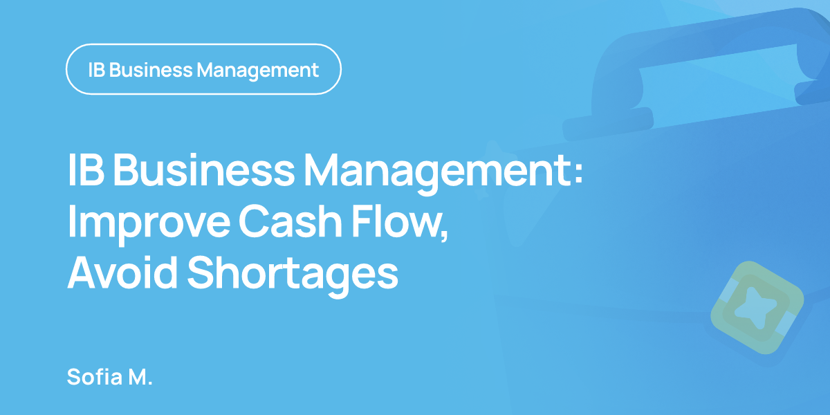 IB Business Management: Improve Cash Flow, Avoid Shortages