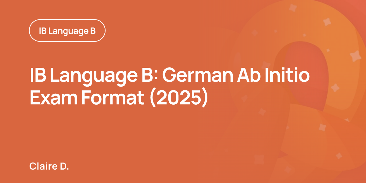 IB Language B: German Ab Initio Exam Format (2025)
