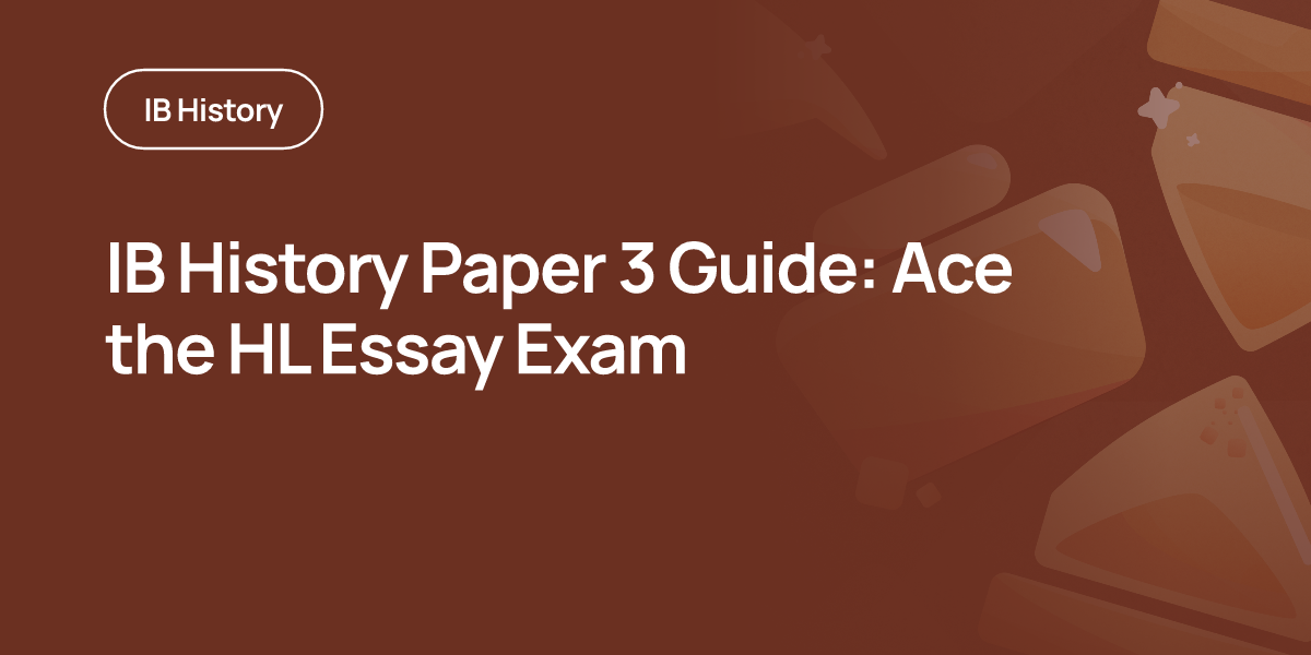 IB History Paper 3 Guide: Ace the HL Essay Exam