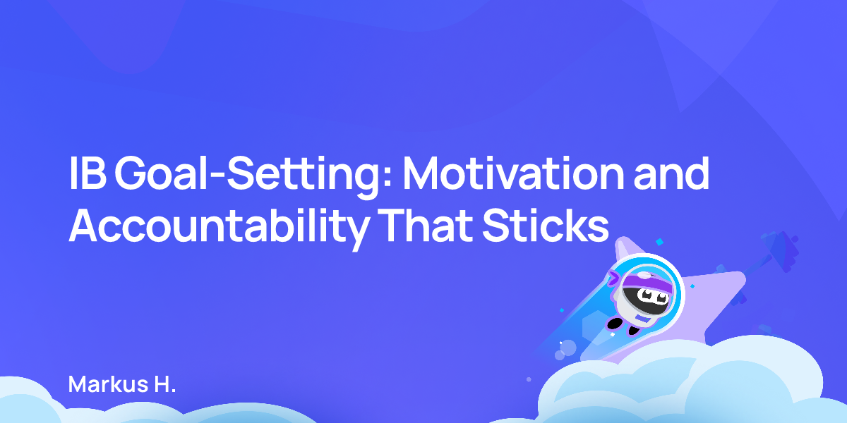 IB Goal-Setting: Motivation and Accountability That Sticks