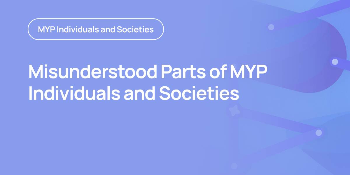 Misunderstood Parts of MYP Individuals and Societies