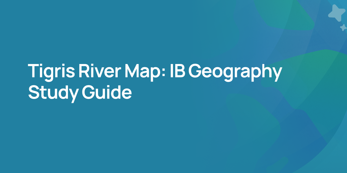 Tigris River Map: IB Geography Study Guide