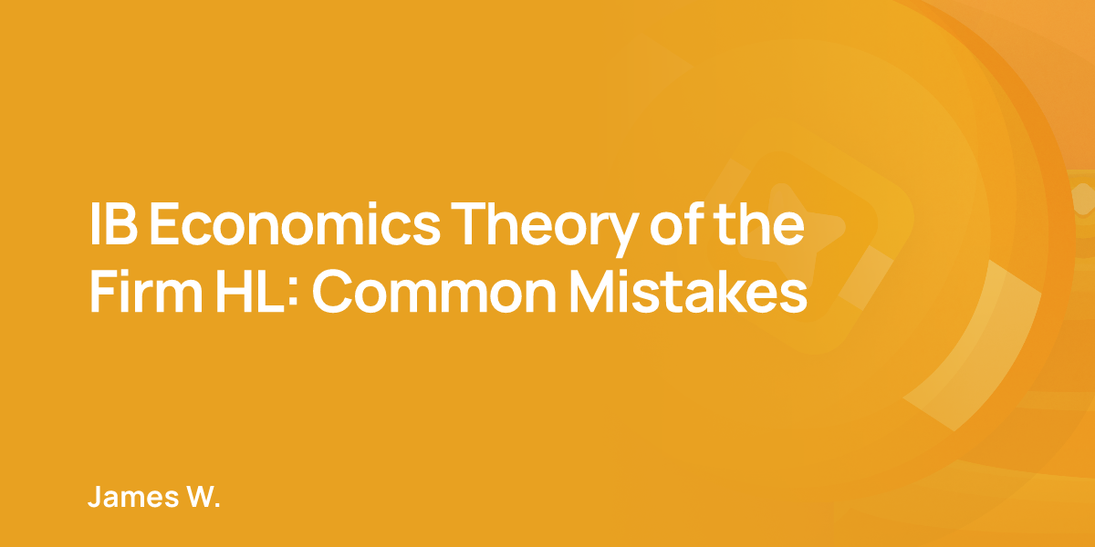 IB Economics Theory of the Firm HL: Common Mistakes