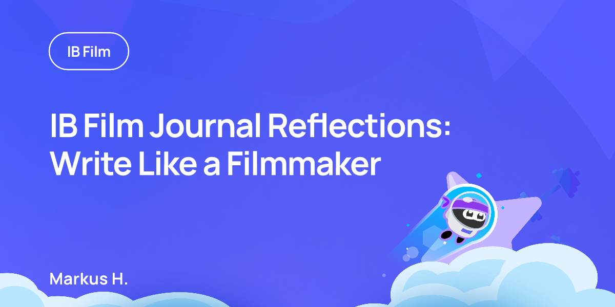 IB Film Journal Reflections: Write Like a Filmmaker