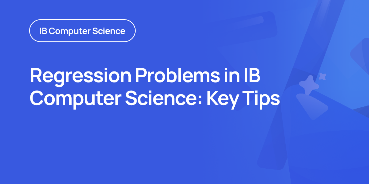 Regression Problems in IB Computer Science: Key Tips